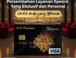 BSB Prioritas Hadir, Bank Sumsel Babel Tawarkan Layanan Eksklusif dan Pendampingan Finansial Personal
